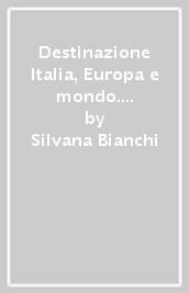 Destinazione Italia, Europa e mondo. Destinazione Europa. Per le Scuole superiori. Con e-book. Con espansione online. 2.