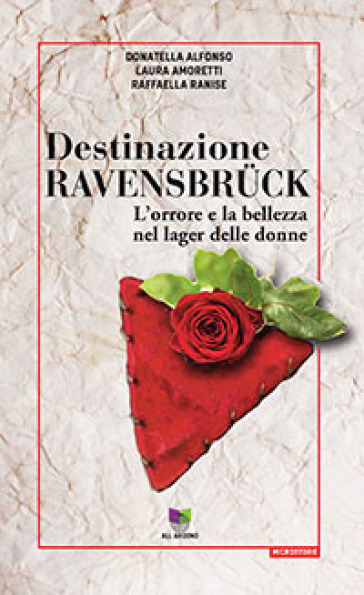 Destinazione Ravensbruck. L'orrore e la bellezza nel lager delle donne. Audiolibro. Con USB Flash Drive - Donatella Alfonso - Laura Amoretti - Raffaella Ranise