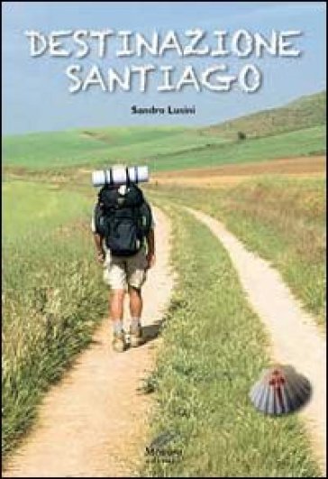 Destinazione Santiago - Sandro Lusini