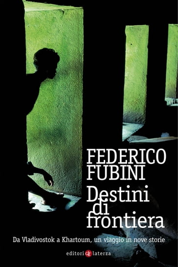 Destini di frontiera - Federico Fubini