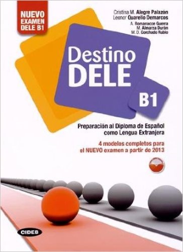 Destino. Dele B1. Per le Scuole superiori. Con CD Audio. Con espansione online - Cristina Alegre - Leonor Quarello Demarcos