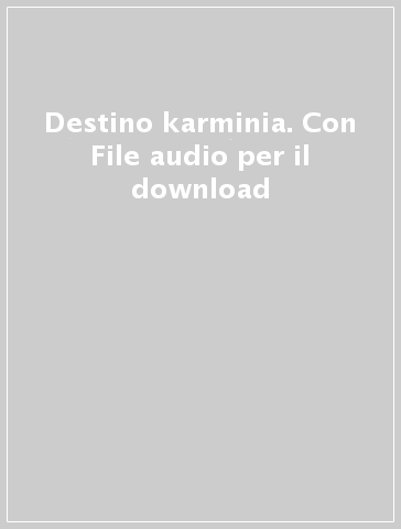 Destino karminia. Con File audio per il download
