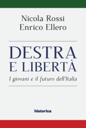 Destra e libertà. I giovani e il futuro dell Italia