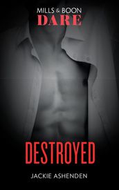 Destroyed (Mills & Boon Dare) (The Knights of Ruin, Book 2)