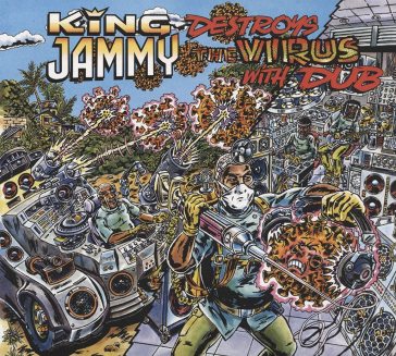 Destroys the virus with dub - King Jammy