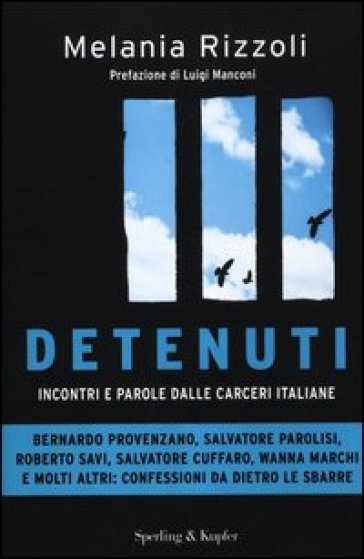 Detenuti. Incontri e parole dalle carceri italiane - Melania Rizzoli