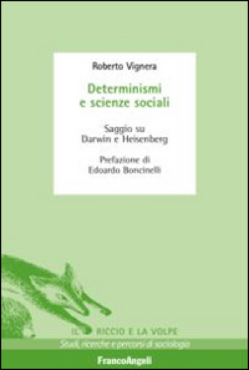 Determinismi e scienze sociali. Saggio su Darwin e Heisenberg - Roberto Vignera