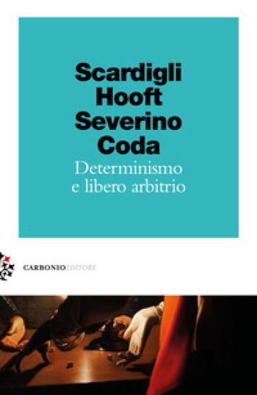 Determinismo e libero arbitrio - Fabio Scardigli - GERARD 