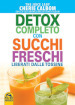 Detox completo con succhi freschi. Liberati dalle tossine