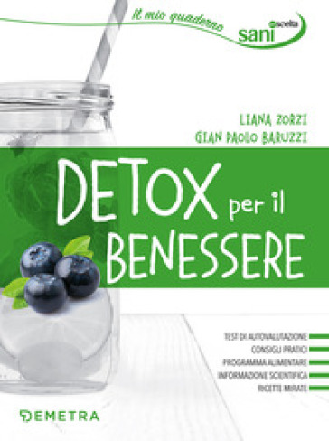Detox per il benessere - Liana Zorzi - Gian Paolo Baruzzi
