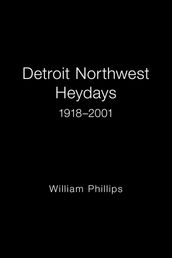 Detroit Northwest Heydays 19182001