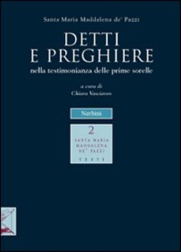 Detti e preghiere. Nella testimonianza delle prime sorelle - Maria Maddalena De