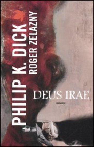 Deus irae - Philip K. Dick - Roger Zelazny