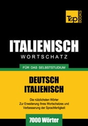 Deutsch-Italienischer Wortschatz für das Selbststudium - 7000 Wörter