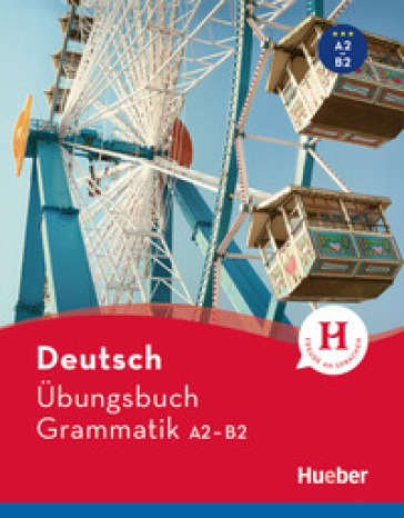 Deutsch. Übungsbuch. Grammatik. A2-B2. Per le Scuole superiori. Con espansione online - Susanne Geiger - Sabine Dinsel