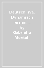 Deutsch live. Dynamisch lernen. Per la Scuola media. Con e-book. Con espansione online. 1.