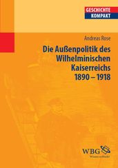 Deutsche Außenpolitik des Wilhelminischen Kaiserreich 18901918