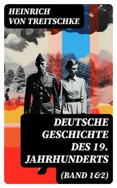 Deutsche Geschichte des 19. Jahrhunderts (Band 1&2)