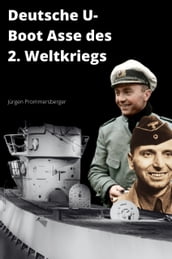 Deutsche U-Boot Asse des 2. Weltkriegs