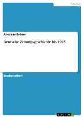 Deutsche Zeitungsgeschichte bis 1945