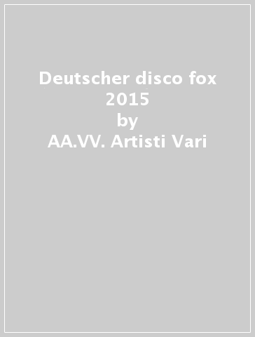 Deutscher disco fox 2015 - AA.VV. Artisti Vari