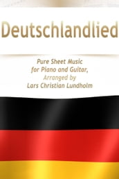 Deutschlandlied Pure Sheet Music for Piano and Guitar, Arranged by Lars Christian Lundholm