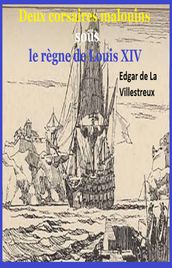 Deux corsaires malouins sous le règne de Louis XIV