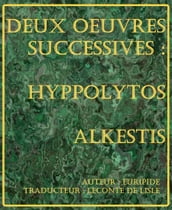 Deux oeuvres successives : Hyppolytos et Alkestis
