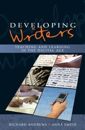 Developing Writers: Teaching And Learning In The Digital Age