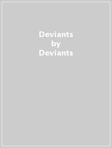 Deviants - Deviants