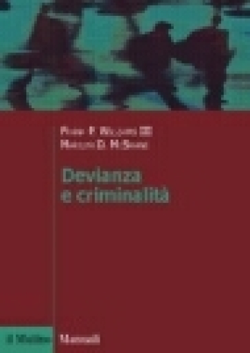 Devianza e criminalità - Frank P. III Williams - Marilyn D. McShane