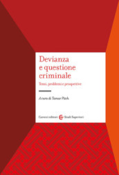 Devianza e questione criminale. Temi, problemi e prospettive