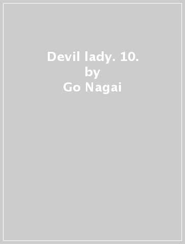 Devil lady. 10. - Go Nagai