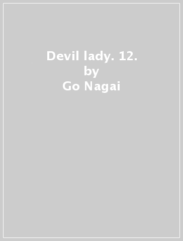 Devil lady. 12. - Go Nagai