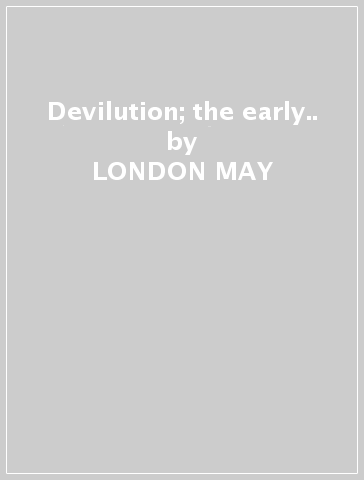 Devilution; the early.. - LONDON MAY