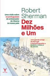 Dez Milhões e Um - Uma visão sobre os portugueses do embaixador de Obama no nosso país