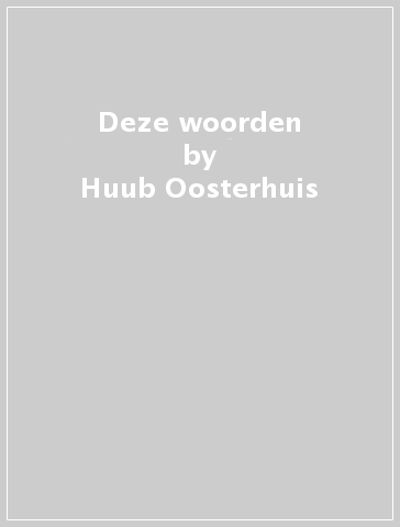 Deze woorden - Huub Oosterhuis