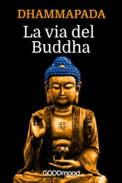Dhammapada - La via del Buddha