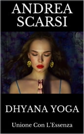 Dhyana Yoga: Unione Con L