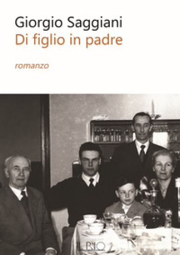 Di figlio in padre - Giorgio Saggiani