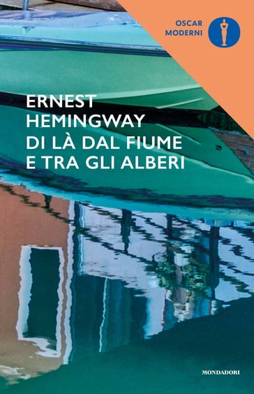 Di là dal fiume e tra gli alberi - Ernest Hemingway - Fernanda Pivano
