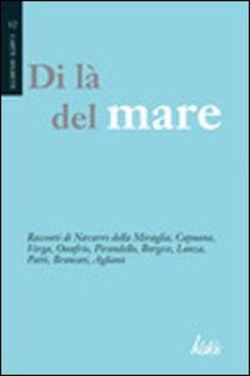 Di là del mare - Emanuele Navarro della Miraglia - Luigi Capuana - Giovanni Verga