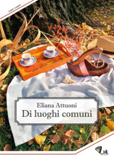 Di luoghi comuni - Eliana Attuoni