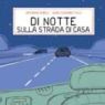 Di notte, sulla strada di casa - Giovanna Zoboli - Guido Scarabottolo