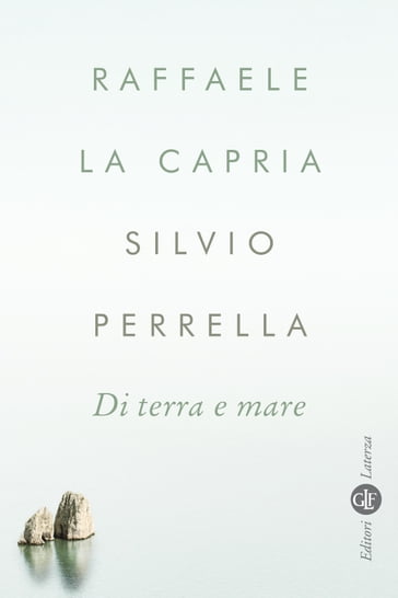 Di terra e mare - Raffaele La Capria - Silvio Perrella