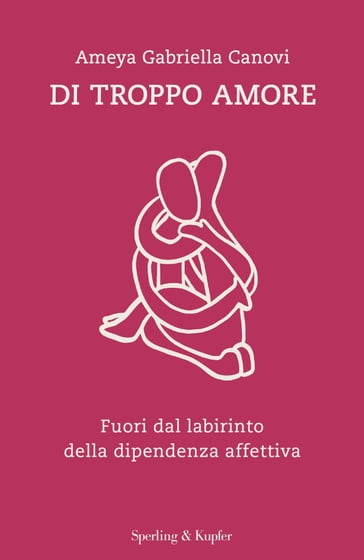 Di troppo amore - Ameya Gabriella Canovi