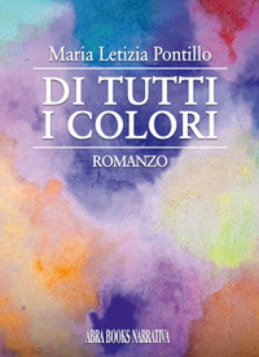 Di tutti i colori - Maria Letizia Pontillo