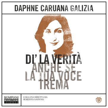 Dì la verità anche se la tua voce trema - Daphne Caruana Galizia
