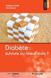 Diabète: survivre ou mieux vivre?
