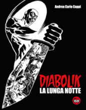 Diabolik. La lunga notte. Ediz. speciale